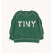 Tinycottons SUDADERA TINY VERDE